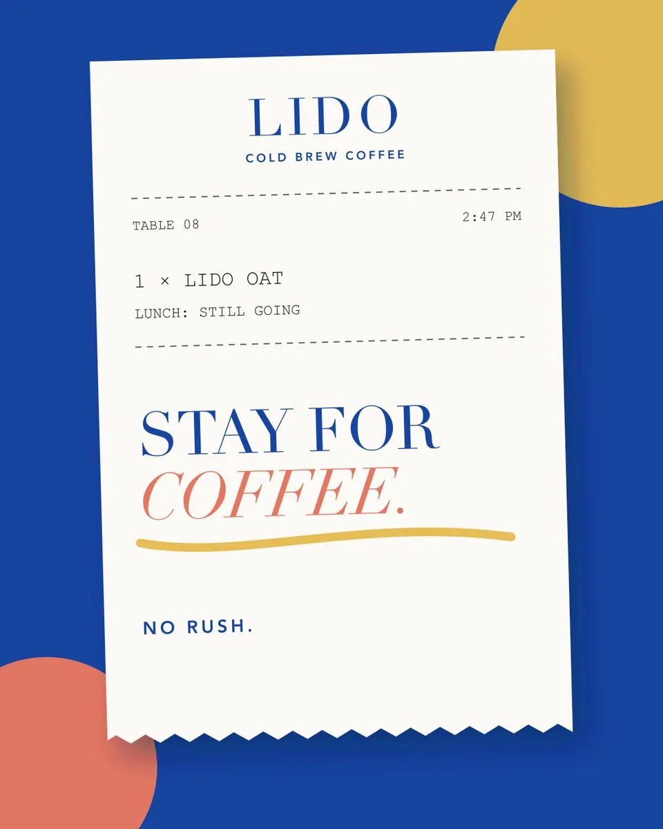 LIDO ad showing a café ticket on blue that reads "Stay for coffee. No rush."